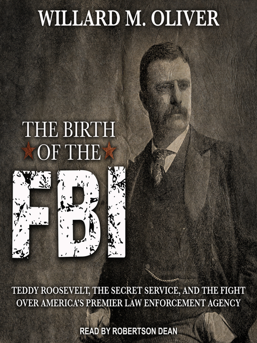 Title details for The Birth of the FBI by Willard M. Oliver - Wait list